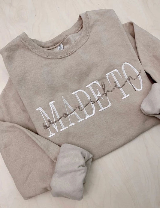 made to worship sweatshirt